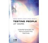 Testing People at Work: Competences in Psychometric Testing by Smith, Smith, Pam (February 2, 2005) Paperback