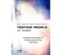Testing People at Work: Competencies in Psychometric Testing