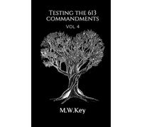 Testing the 613 Commandments: Vol. 4