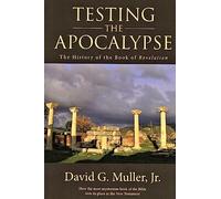 Testing the Apocalypse: The History of the Book of Revelation