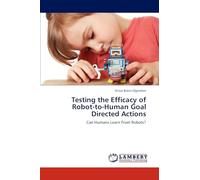 Testing the Efficacy of Robot-to-Human Goal Directed Actions: Can Humans Learn From Robots?