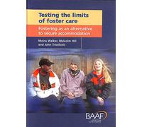 Testing the Limits of Foster Care: Fostering as an Alternative to Secure Accommodation