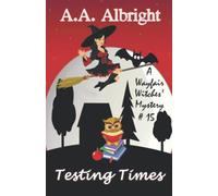 Testing Times (A Wayfair Witches Cozy Mystery #15)