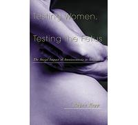 Testing Women, Testing the Fetus: The Social Impact of Amniocentesis in America (Anthropology of Everyday Life)