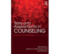 Tests and Assessments in Counseling : A Case by Case Exploration