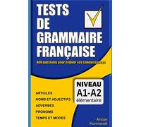 Tests de grammaire française: 400 questions pour évaluer vos connaissances (French Edition): Niveau A1-A2 (Le français en schémas)