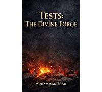 Tests: the divine forge: Building Strength through challenge
