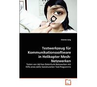 Testwerkzeug für Kommunikationssoftware in Helikopter Mesh-Netzwerken: Testen von Ad-hoc-Datenfunk-Netzwerken mit Hilfe eines dafür konstruierten Test-Programms