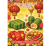 Tết Coloring Book for Kids: Learn English & Vietnamese Words for Vietnamese New Year