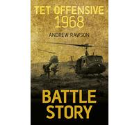 TET OFFENSIVE 1968 (Battle Story)