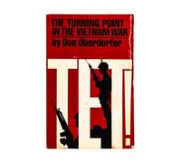 Tet!: The Turning Point in the Vietnam War