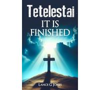 Tetelestai: It Is Finished