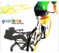 Têtes de Bois - Goodbike