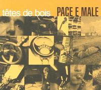 Tetes De Bois - Pace E Male