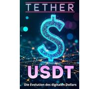 Tether (USDT) Die Evolution des digitalen Dollars: Transparenz, Risiken und Rolle im globalen Finanzsystem