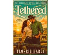 Tethered: A Spicy Small-Town Cowboy Romance (Wild Briar Creek)