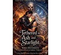 Tethered in Ash and Starlight: 1 (The Tethered Trilogy)
