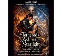 Tethered in Ash and Starlight: 1 (The Tethered Trilogy)