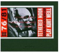 Tethered Moon – Play Kurt Weill – CD – Edel