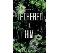 Tethered To Him: A Second Chance Romance (The Merge Series Second Generation)