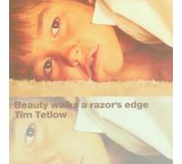 Tetlow, Tim - Beauty Walks A Razor's Edge