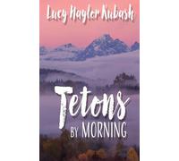 Tetons by Morning: 2 (North Star Legacy)