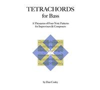 Tetrachords for Bass: A Thesaurus of Four-Note Patterns for Improvisers & Composers