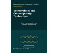 Tetracyclines and Contemporary Derivatives: Clinical Pharmacology, Safe Use, Resistance, and Stewardship (Essential Clinical Pharmacology)