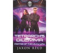 Tetrarch's Dilemma (Pirates of the Milky Way)