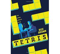 Tetris: The Games People Play by Box Brown (2016-10-11)