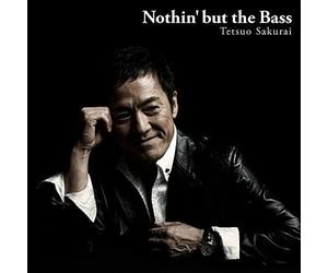 Tetsuo Sakurai - Nothin' But The Bass [Import]