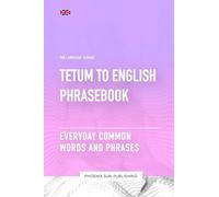 Tetum To English Phrasebook - Everyday Common Words And Phrases