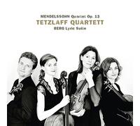 Tetzlaff Quartett - Felix Mendelssohn: Quartet Op. 13 / Lyric Suite