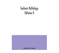 Teutonic mythology (Volume I)