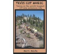 Tevis Cup Magic: Taking on the World's Toughest 100 Mile Endurance Ride