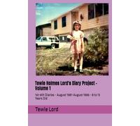 Tewie Holmes Lord's Diary Project - Volume 1: 1st-6th Diaries - August 1981-August 1986 - 8 to 13 Years Old