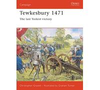 Tewkesbury 1471: The Last Yorkist Victory (Osprey Campaign): No. 131