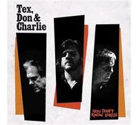 Tex, Don & Charlie - You Don't Know Lonely