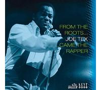 Tex, Joe - From the Roots...Came the Rapper