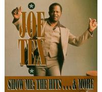 Tex, Joe - Show Me: the Hits & More
