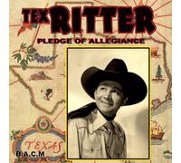Tex Ritter - Tex Ritter: Pledge Of Allegiance by Tex Ritter (2006-08-03)