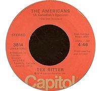 Tex Ritter - The Americans (a Canadian's Opinion) Stereo / The Americans (a Canadian's Opinion) Mono, 45 RPM Single