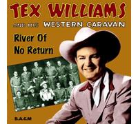 Tex Williams: River Of No Return by Tex Williams (2004-10-21)
