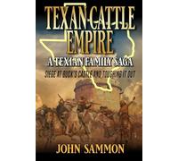 Texan Cattle Empire: Siege At Buck’s Castle And Toughing it Out: A Texian Family Saga (A Texian Western Series)