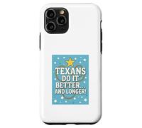 TEXANS DO IT BETTER Texas, Lone Star State, Humor Funny Gift Case for iPhone 11 Pro