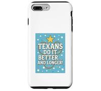 TEXANS DO IT BETTER Texas, Lone Star State, Humor Funny Gift Case for iPhone 7 Plus/8 Plus