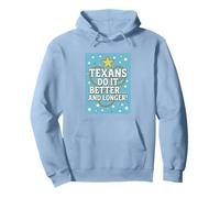 TEXANS DO IT BETTER Texas, Lone Star State, Humor Funny Gift Pullover Hoodie