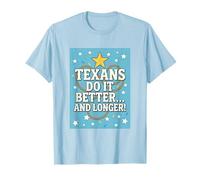 Texans DO IT Better Texas, Lone Star State, Humor Funny Gift T-Shirt