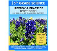 Texas 5th Grade Science Practice and Review Workbook: Reading Passages, Worksheets, and Test Prep for 9, 10, 11 Year Olds - Perfect for Homeschool and Classroom Use