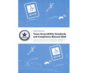 Texas Accessibility Standards and Compliance Manual 2026: Chapter 469, 16 TAC Chapter 68, TAS Field Controls, TABS Registration, RAS Review, Inspection, Variance, and Remediation Workflows